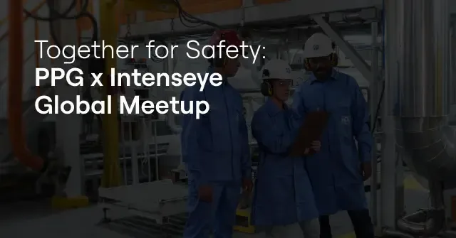 Together for Safety: PPG x Intenseye Global Meetup
